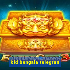 kid bengala telegran